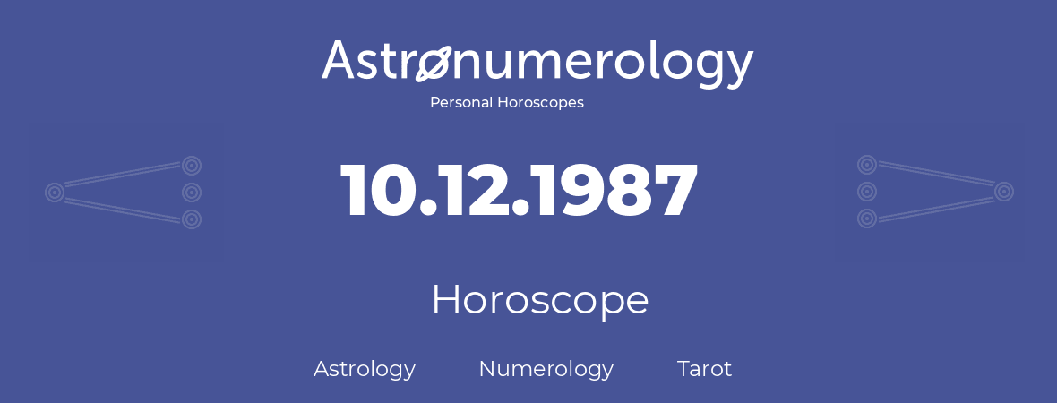 Horoscope for birthday (born day): 10.12.1987 (December 10, 1987)