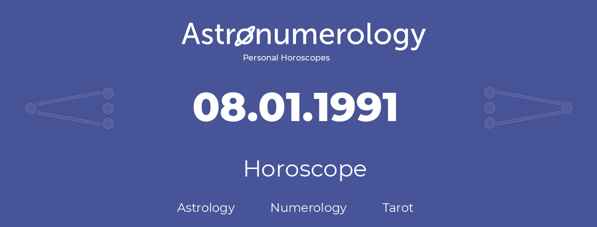 Horoscope for birthday (born day): 08.01.1991 (January 08, 1991)