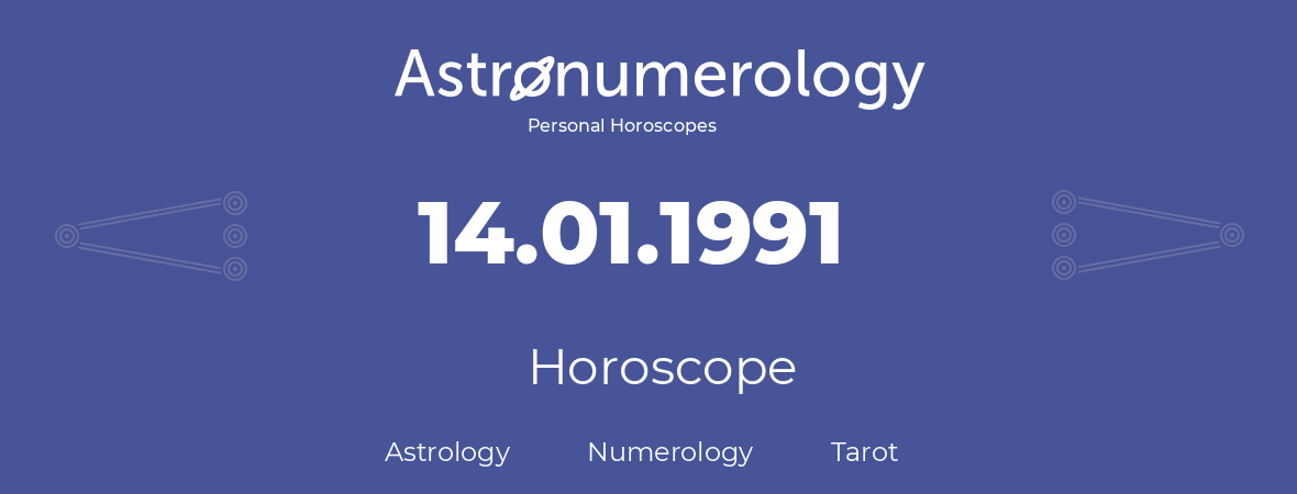 Horoscope for birthday (born day): 14.01.1991 (January 14, 1991)