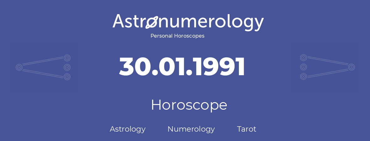 Horoscope for birthday (born day): 30.01.1991 (January 30, 1991)