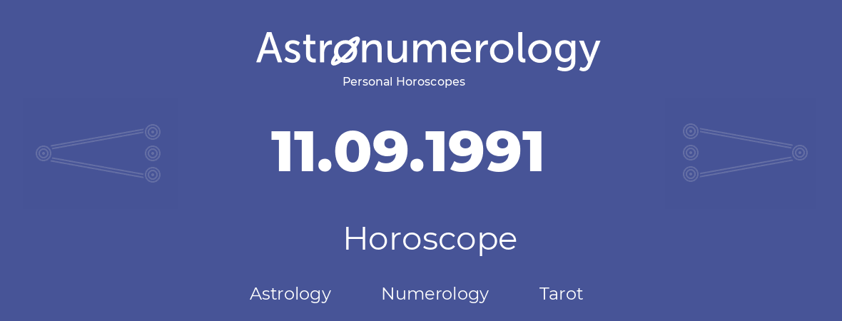 Horoscope for birthday (born day): 11.09.1991 (September 11, 1991)