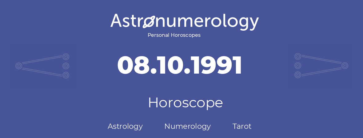Horoscope for birthday (born day): 08.10.1991 (Oct 8, 1991)