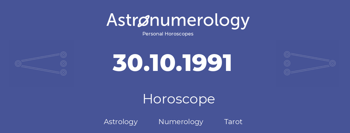Horoscope for birthday (born day): 30.10.1991 (Oct 30, 1991)