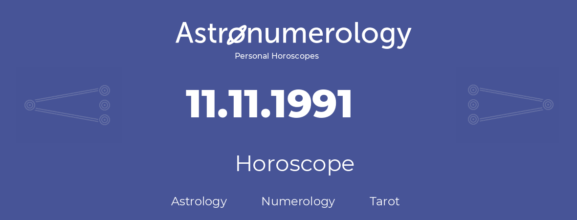 Horoscope for birthday (born day): 11.11.1991 (November 11, 1991)