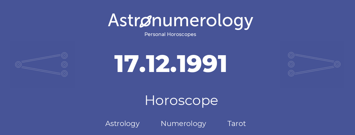 Horoscope for birthday (born day): 17.12.1991 (December 17, 1991)