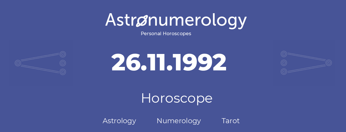Horoscope for birthday (born day): 26.11.1992 (November 26, 1992)