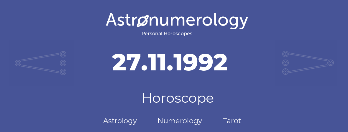 Horoscope for birthday (born day): 27.11.1992 (November 27, 1992)