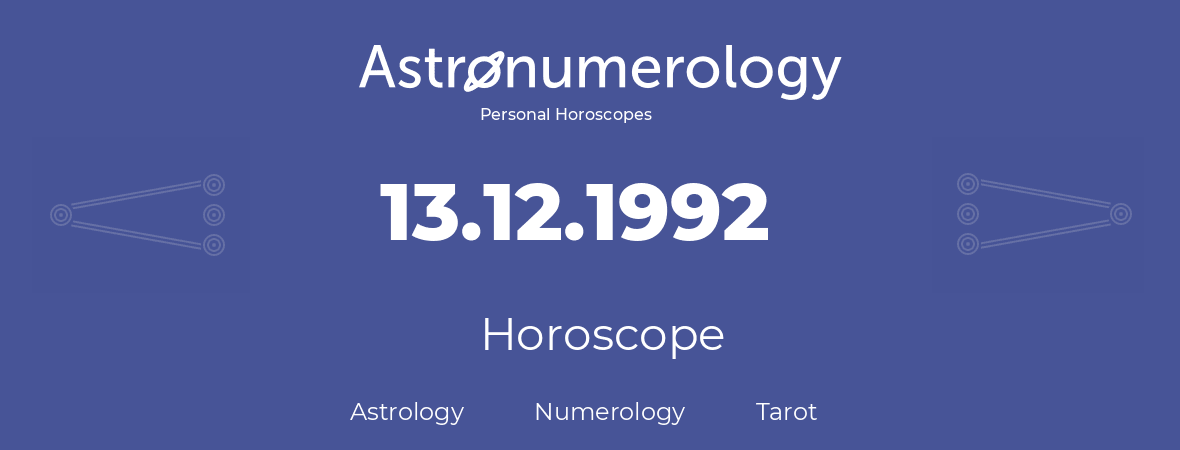 Horoscope for birthday (born day): 13.12.1992 (December 13, 1992)