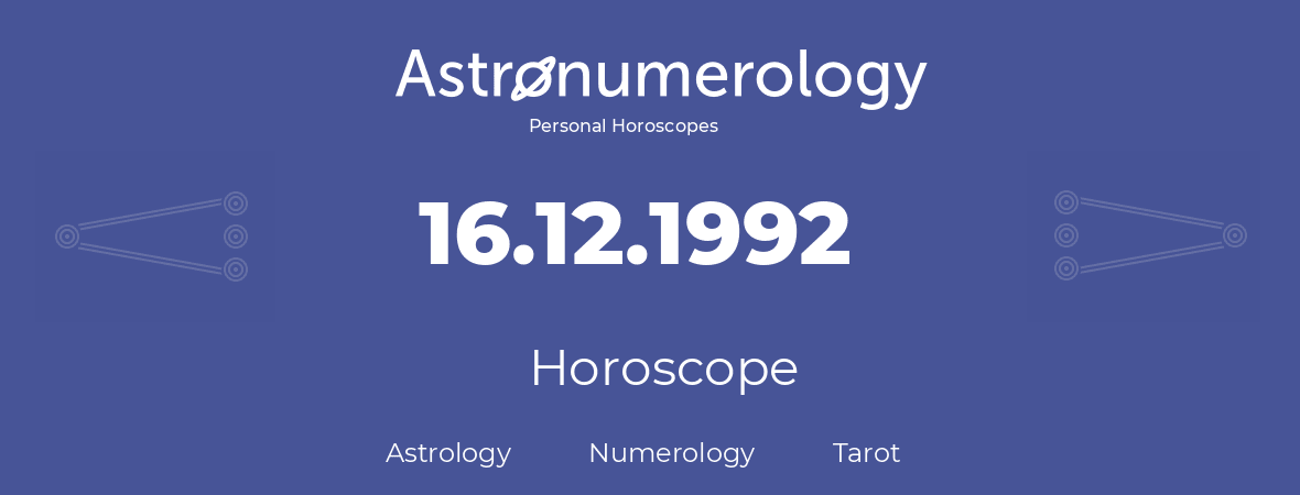 Horoscope for birthday (born day): 16.12.1992 (December 16, 1992)