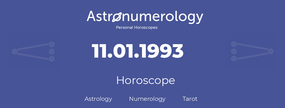 Horoscope for birthday (born day): 11.01.1993 (January 11, 1993)