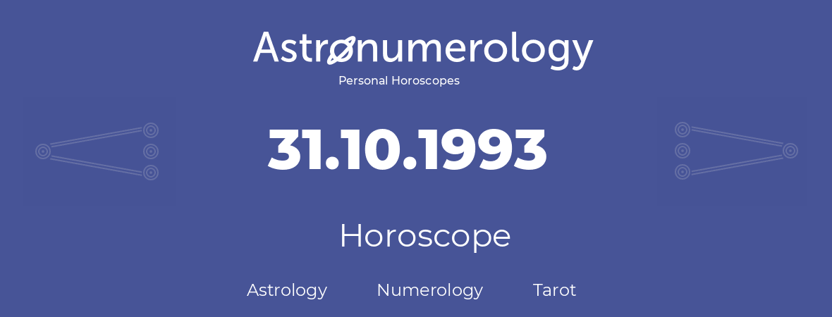 Horoscope for birthday (born day): 31.10.1993 (Oct 31, 1993)