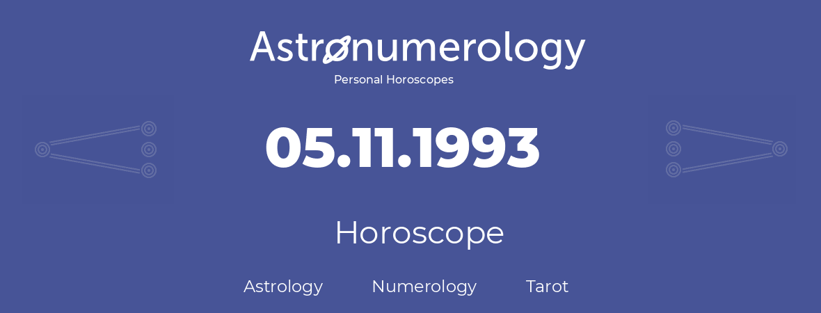 Horoscope for birthday (born day): 05.11.1993 (November 05, 1993)