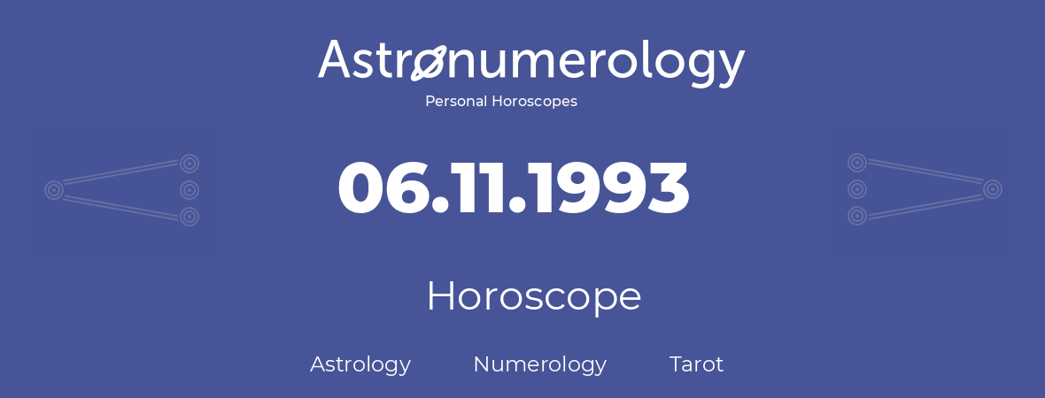 Horoscope for birthday (born day): 06.11.1993 (November 6, 1993)