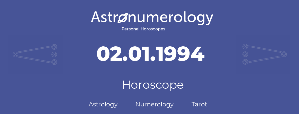 Horoscope for birthday (born day): 02.01.1994 (January 2, 1994)