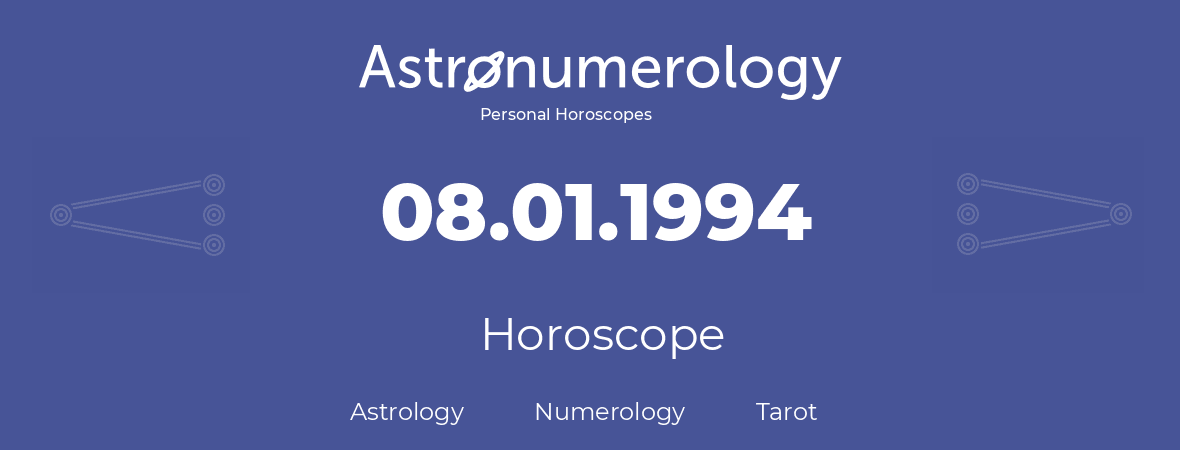 Horoscope for birthday (born day): 08.01.1994 (January 08, 1994)