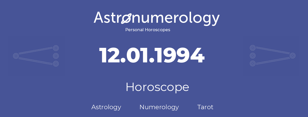 Horoscope for birthday (born day): 12.01.1994 (January 12, 1994)