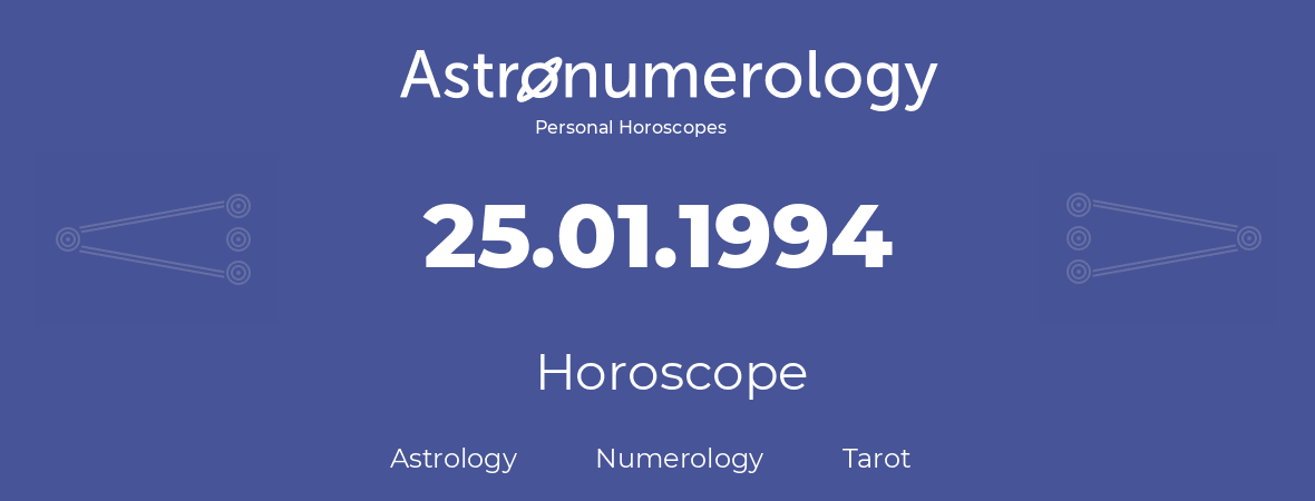Horoscope for birthday (born day): 25.01.1994 (January 25, 1994)