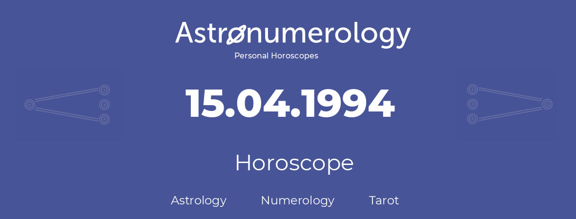 Horoscope for birthday (born day): 15.04.1994 (April 15, 1994)