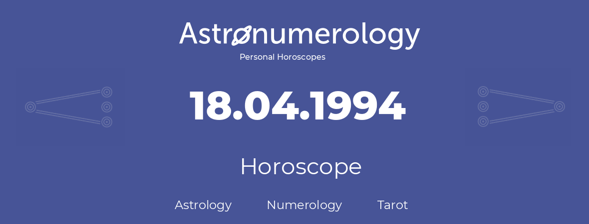 Horoscope for birthday (born day): 18.04.1994 (April 18, 1994)