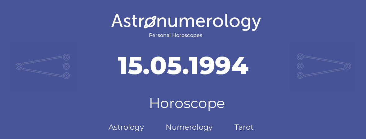 Horoscope for birthday (born day): 15.05.1994 (May 15, 1994)