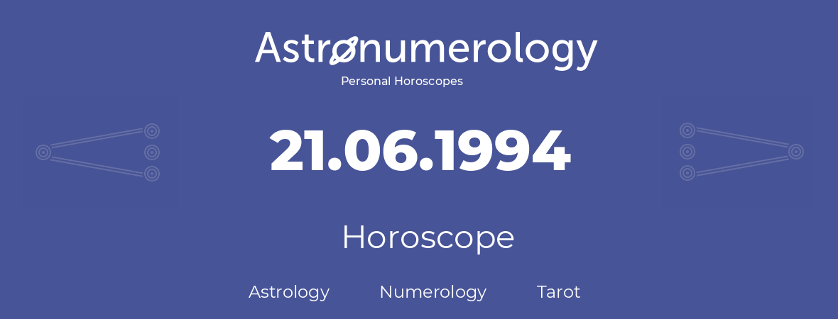 Horoscope for birthday (born day): 21.06.1994 (June 21, 1994)