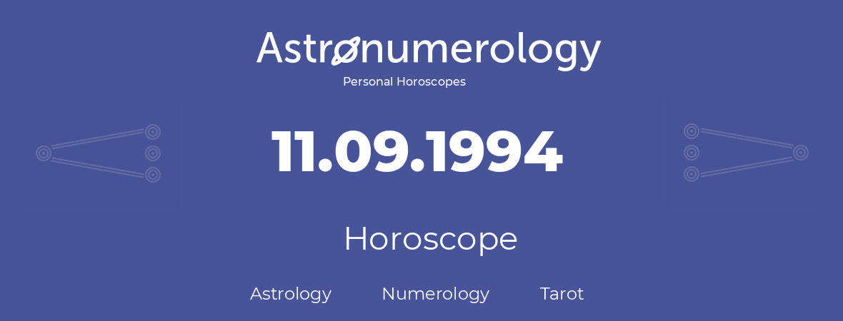 Horoscope for birthday (born day): 11.09.1994 (September 11, 1994)
