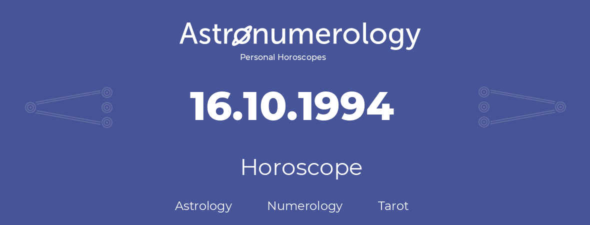 Horoscope for birthday (born day): 16.10.1994 (Oct 16, 1994)