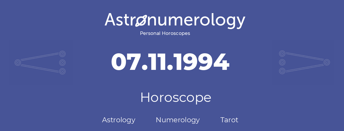 Horoscope for birthday (born day): 07.11.1994 (November 7, 1994)