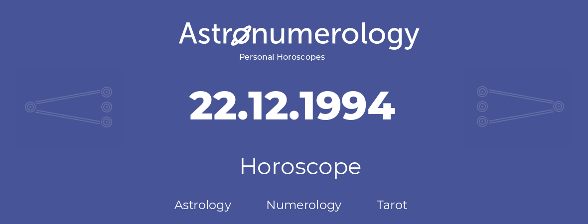 Horoscope for birthday (born day): 22.12.1994 (December 22, 1994)