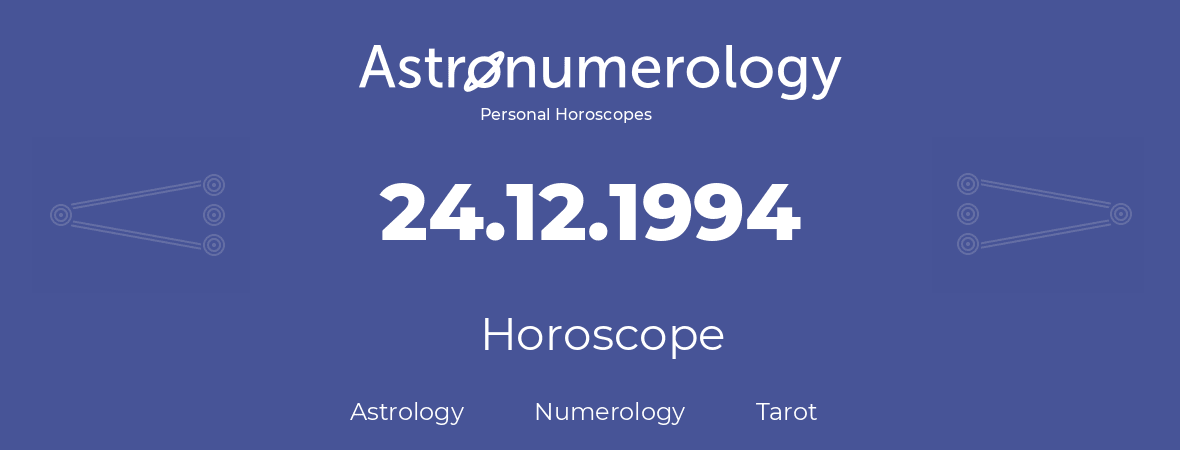 Horoscope for birthday (born day): 24.12.1994 (December 24, 1994)