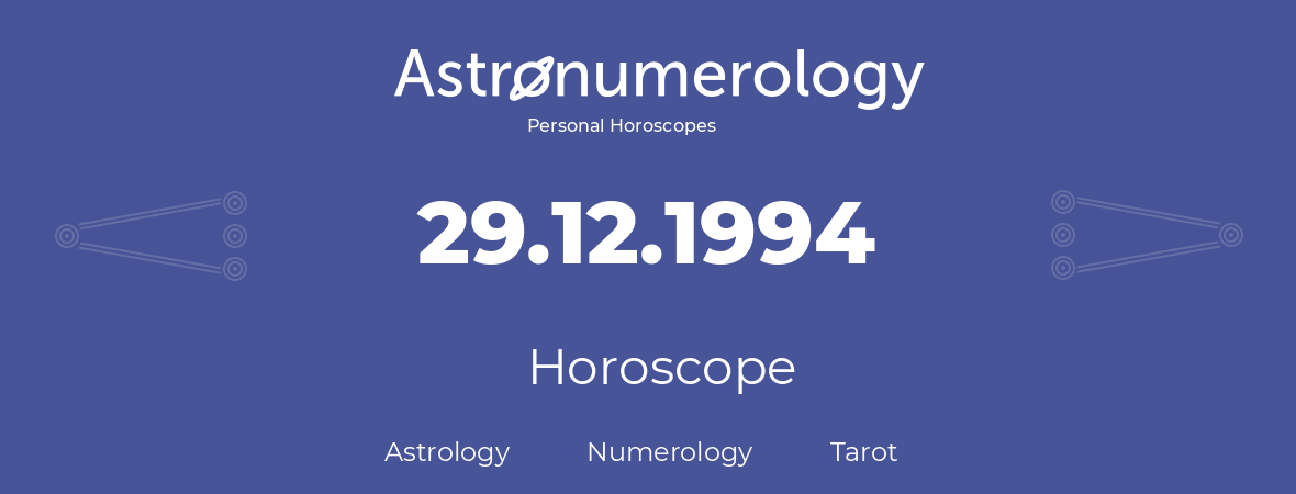 Horoscope for birthday (born day): 29.12.1994 (December 29, 1994)
