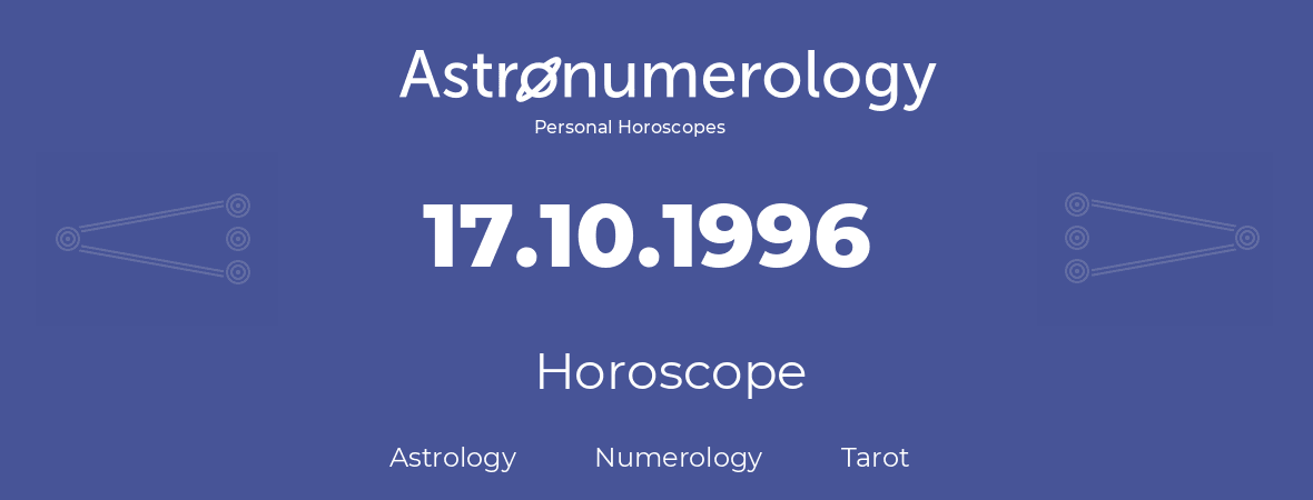 Horoscope for birthday (born day): 17.10.1996 (Oct 17, 1996)