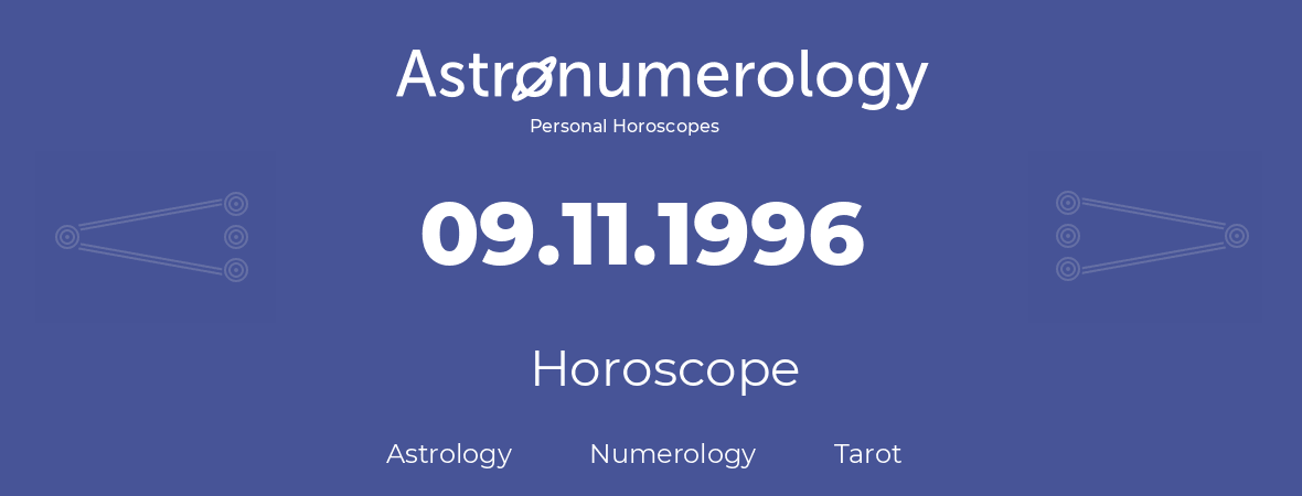 Horoscope for birthday (born day): 09.11.1996 (November 09, 1996)