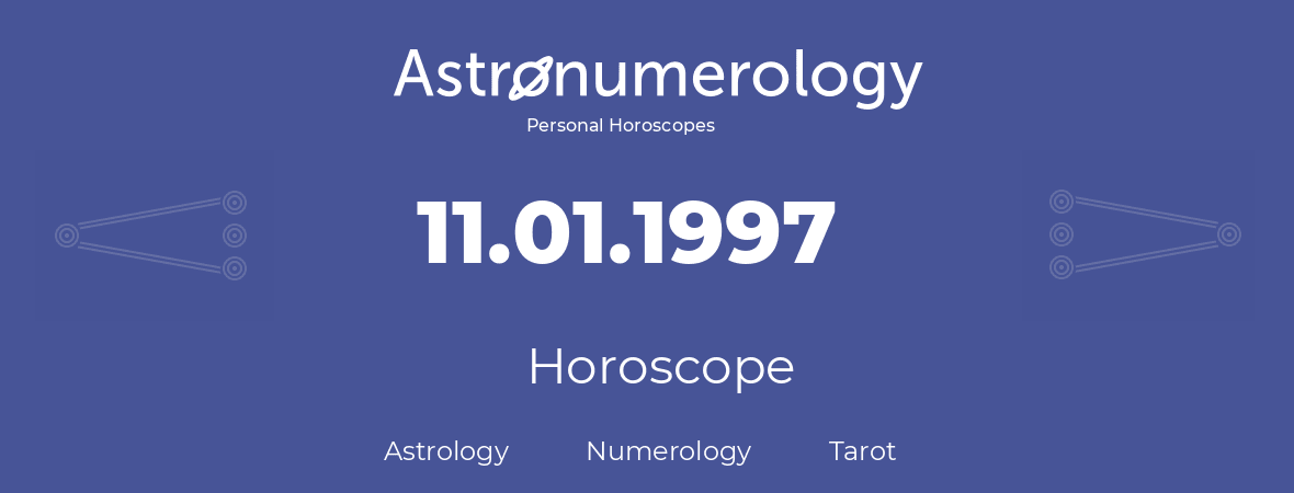 Horoscope for birthday (born day): 11.01.1997 (January 11, 1997)