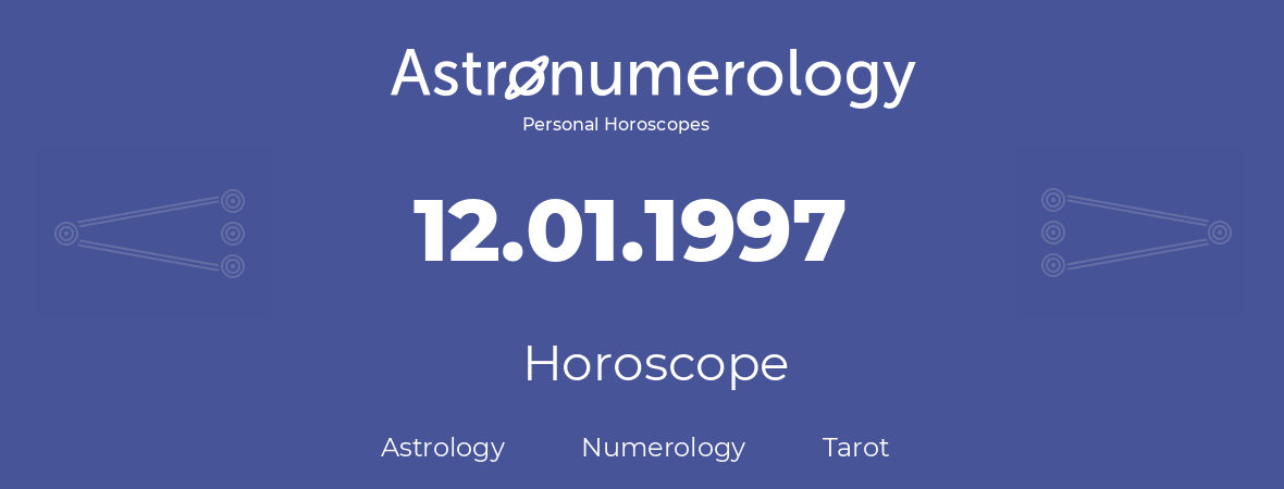 Horoscope for birthday (born day): 12.01.1997 (January 12, 1997)