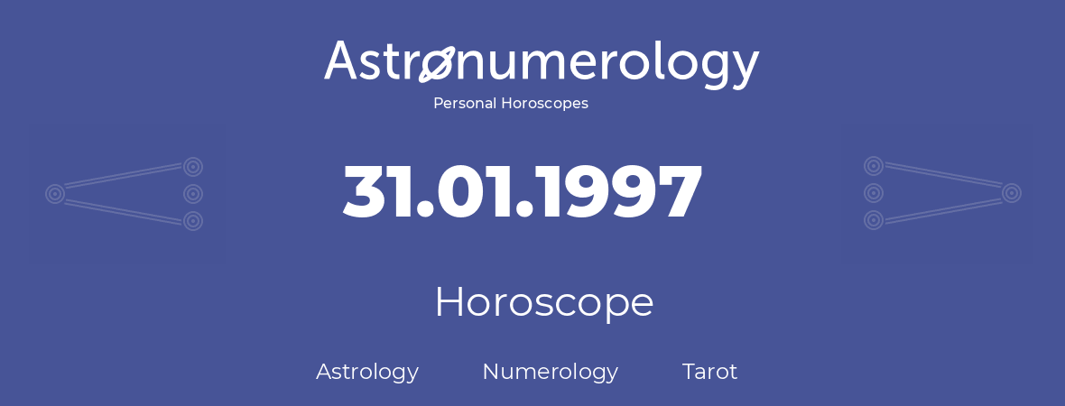 Horoscope for birthday (born day): 31.01.1997 (January 31, 1997)