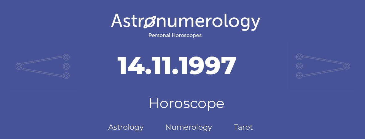 Horoscope for birthday (born day): 14.11.1997 (November 14, 1997)