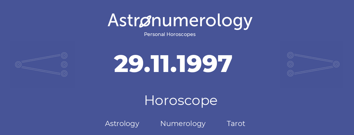 Horoscope for birthday (born day): 29.11.1997 (November 29, 1997)