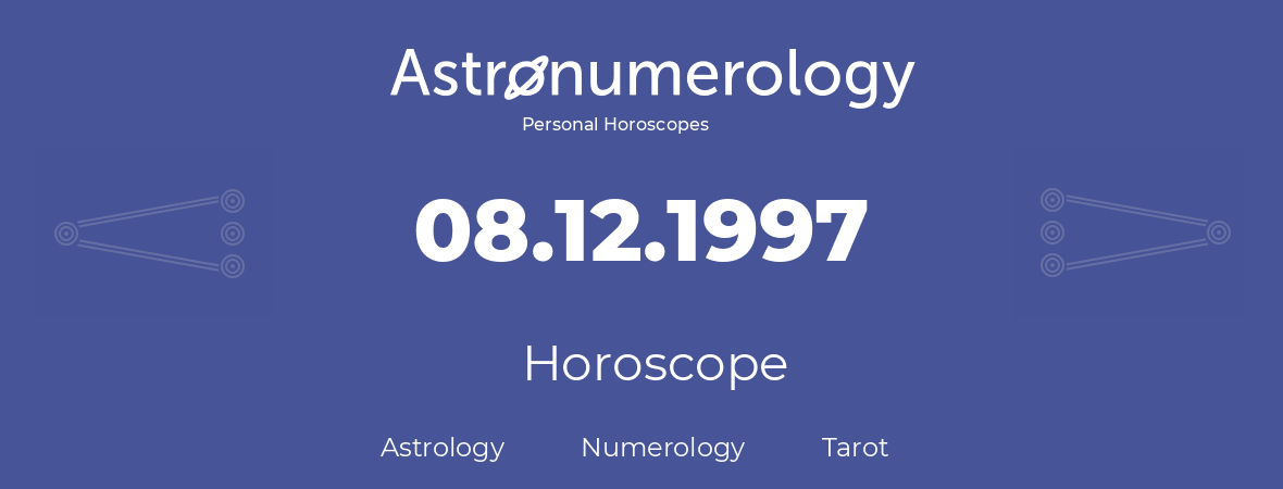 Horoscope for birthday (born day): 08.12.1997 (December 8, 1997)