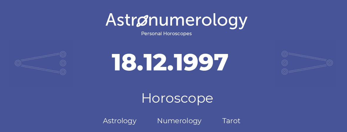 Horoscope for birthday (born day): 18.12.1997 (December 18, 1997)