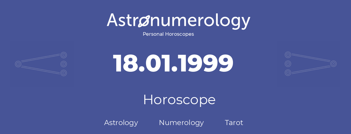 Horoscope for birthday (born day): 18.01.1999 (January 18, 1999)