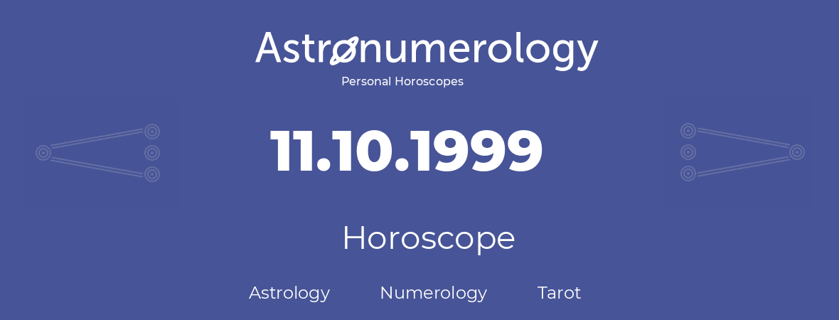Horoscope for birthday (born day): 11.10.1999 (Oct 11, 1999)