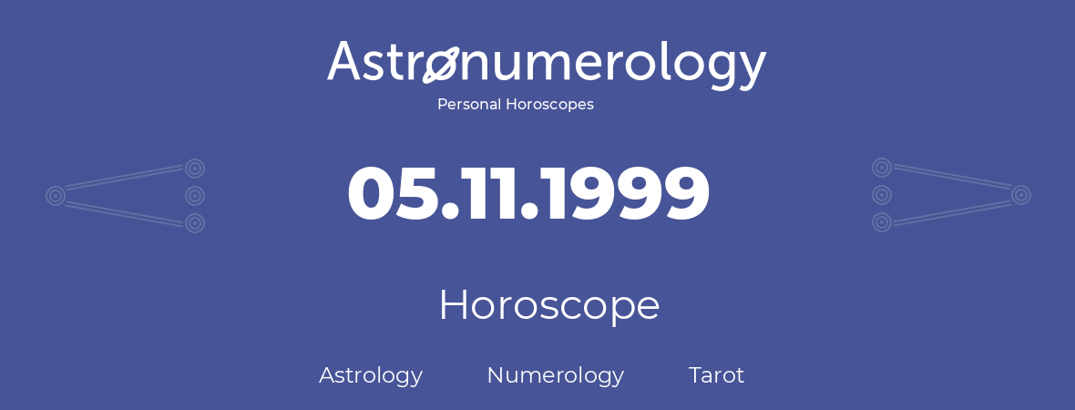 Horoscope for birthday (born day): 05.11.1999 (November 5, 1999)