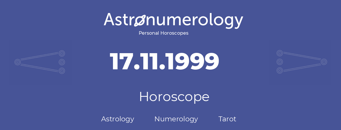 Horoscope for birthday (born day): 17.11.1999 (November 17, 1999)