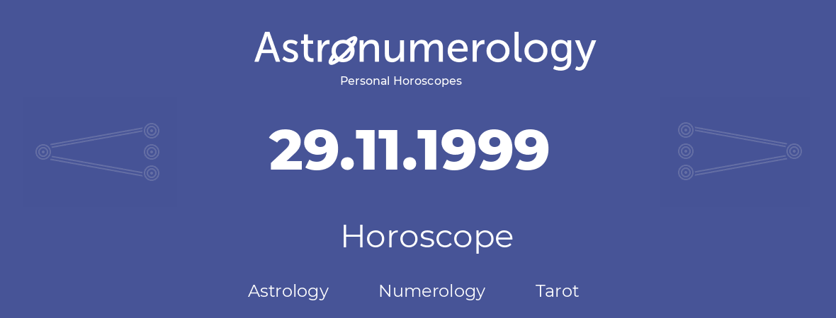 Horoscope for birthday (born day): 29.11.1999 (November 29, 1999)