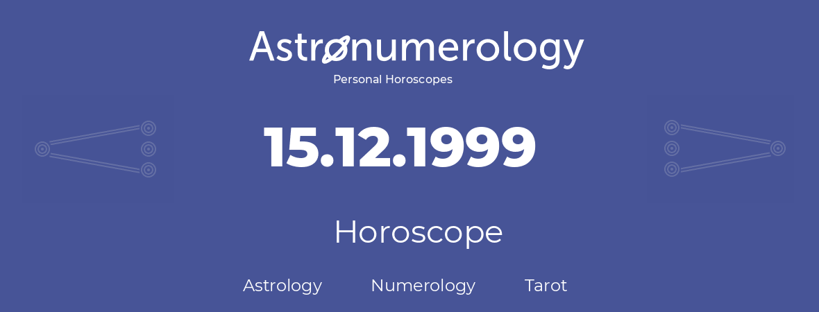 Horoscope for birthday (born day): 15.12.1999 (December 15, 1999)