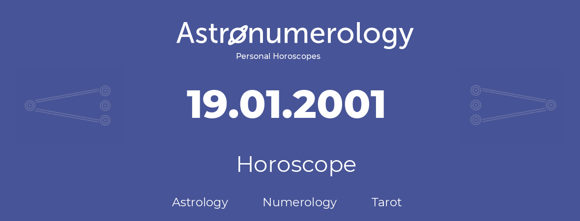 Horoscope for birthday (born day): 19.01.2001 (January 19, 2001)