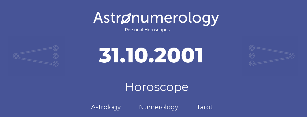Horoscope for birthday (born day): 31.10.2001 (Oct 31, 2001)