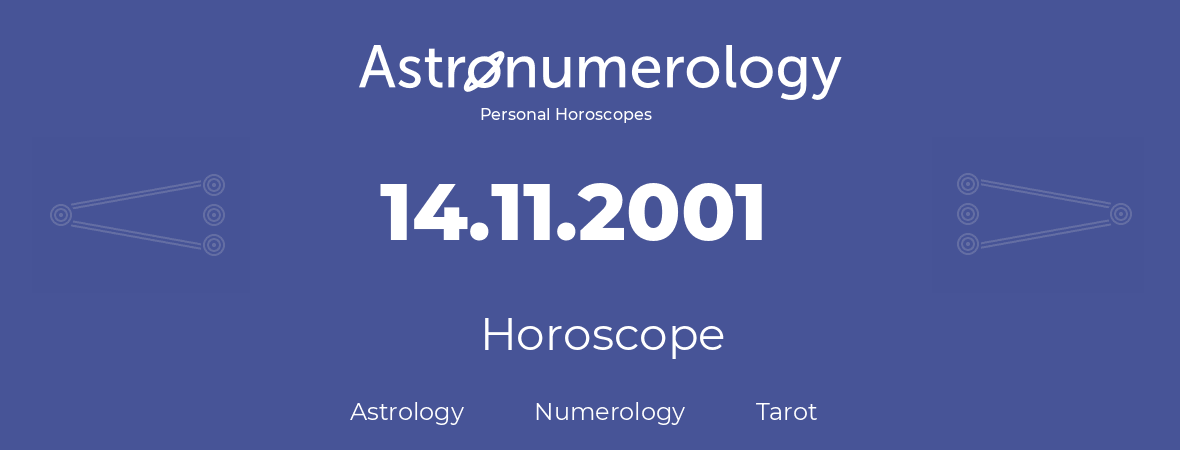 Horoscope for birthday (born day): 14.11.2001 (November 14, 2001)