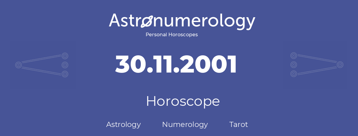 Horoscope for birthday (born day): 30.11.2001 (November 30, 2001)